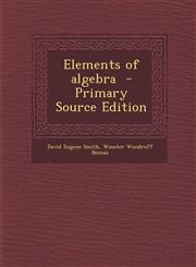 Elements of Algebra - Primary Source Edition,1287816606,9781287816607