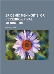 Epidemic meningitis, or cerebro-spinal meningitis,1459044770,9781459044777
