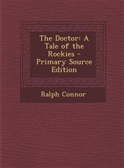 Doctor A Tale of the Rockies,1287461743,9781287461746