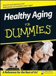 Healthy Aging For Dummies,0470149752,9780470149751