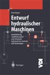 Entwurf hydraulischer Maschinen Modellbildung, Stabilitätsanalyse und Simulation hydrostatischer Antriebe und Steuerungen,3540654445,9783540654445