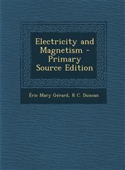 Electricity and Magnetism - Primary Source Edition,1295558092,9781295558094