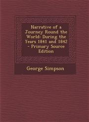 Narrative of a Journey Round the World During the Years 1841 and 1842,1287471544,9781287471547