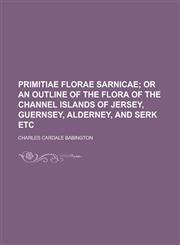 Primitiae Florae Sarnicae,1230068384,9781230068381