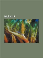 MLS Cup 2006 MLS Cup, 2007 MLS Cup, 2009 MLS Cup, List of MLS Cup Broadcasters, 2008 MLS Cup, 1998 MLS Cup, 1997 MLS Cup, 2000,1156132274,9781156132272