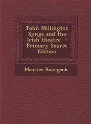 John Millington Synge and the Irish theatre  - Primary Source Edition,1293335959,9781293335956