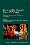 Locating the Queen's Men, 1583-1603 Material Practices and Conditions of Playing,0754666611,9780754666615