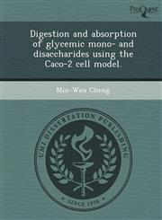 Digestion and absorption of glycemic mono- and disaccharides using the Caco-2 cell model.,1243819065,9781243819062