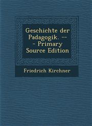 Geschichte Der Padagogik. --,1289821054,9781289821050