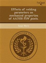 Effects of welding parameters on mechanical properties of AA7050 FSW joints.,1249896061,9781249896067