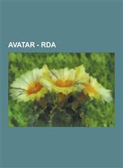 Avatar - RDA Avatar Program, Human Armor, Human Weapons, Vehicles, Able Ryder, Ambient Room, Amnio Tank, Avatar, Avatar Compound, a,1230853723,9781230853727