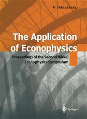 The Application of Econophysics Proceedings of the Second Nikkei Econophysics Symposium,443114028X,9784431140283