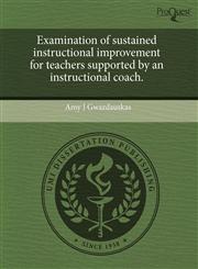Examination of sustained instructional improvement for teachers supported by an instructional coach.,1244036528,9781244036529