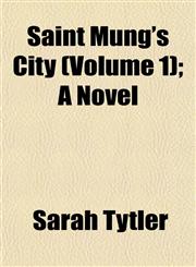 Saint Mung's City (Volume 1); A Novel,1153143623,9781153143622