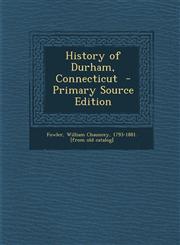 History of Durham, Connecticut - Primary Source Edition,1293747718,9781293747711