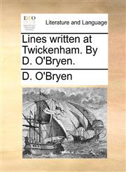 Lines written at Twickenham. By D. O'Bryen.,1170052282,9781170052280