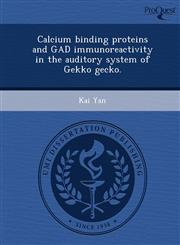 Calcium binding proteins and GAD immunoreactivity in the auditory system of Gekko gecko.,1248963210,9781248963210