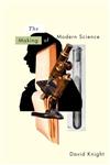 The Making of Modern Science Science, Technology, Medicine and Modernity: 1789-1914,0745636764,9780745636764