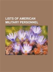 Lists of American Military Personnel Commandants of the U.S. Air Force Test Pilot School, General Officers in the Confederate States Army, Last Survi,1156402190,9781156402191