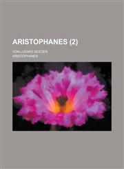 Aristophanes; Von Ludwig Seeger Volume 2,123440656X,9781234406561