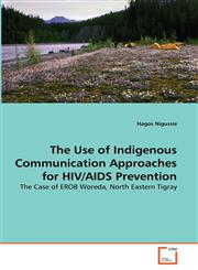 The Use of Indigenous Communication Approaches for HIV/AIDS Prevention,3639291085,9783639291087