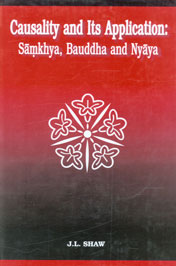 Causality and Its Application Samkhya, Bauddha and Nyaya 1st Published,8186791574,9788186791578