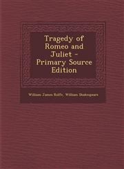 Tragedy of Romeo and Juliet - Primary Source Edition,1294717200,9781294717201