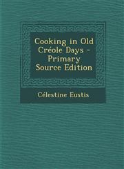 Cooking in Old Créole Days - Primary Source Edition,1294880284,9781294880288