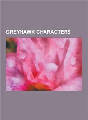 Greyhawk Characters List of Greyhawk Deities, List of Greyhawk Characters, Azalin Rex, Vecna, Iuz, Mordenkainen, Iggwilv, Robilar, Tenser,,1230525556,9781230525556