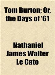 Tom Burton; Or, the Days of '61,1154872637,9781154872637