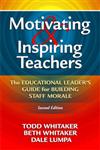 Motivating and Inspiring Teachers The Educational Leader’s Guide for Building Staff Morale 2nd Edition,1596671033,9781596671034