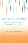 Semantic Priming Perspectives from Memory and Word Recognition,1841690791,9781841690797