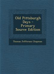 Old Pittsburgh Days,1287514995,9781287514992