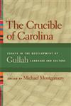 The Crucible of Carolina Essays in the Development of Gullah Language and Culture,0820331155,9780820331157