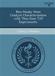 Non-Steady-State Catalyst Characterization with Thin-Zone TAP Experiments.,1249907306,9781249907305