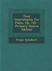 Four Impromptus for Piano, Op. 142 - Primary Source Edition,1295549492,9781295549498