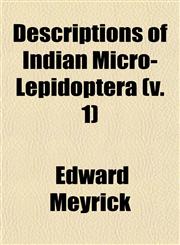 Descriptions of Indian Micro-Lepidoptera (v. 1),1152883429,9781152883420