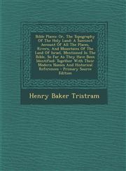 Bible Places Or, the Topography of the Holy Land: A Succinct Account of All the Places, Rivers, and Mountains of the Land of Israel,129346001X,9781293460016