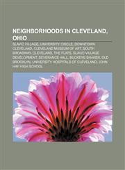Neighborhoods in Cleveland, Ohio Slavic Village, University Circle, Downtown Cleveland, Cleveland Museum of Art, South Broadway, Cleveland,1157051367,9781157051367