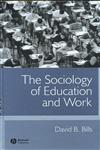 The Sociology of Education and Work,0631223622,9780631223627