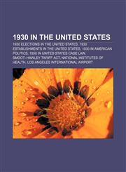 1930 in the United States 1930 elections in the United States, 1930 establishments in the United States, 1930 in American politics,1155999207,9781155999203