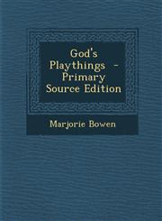 God's Playthings - Primary Source Edition,128967762X,9781289677626