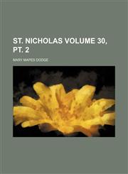 St. Nicholas Volume 30, pt. 2,1153164124,9781153164122