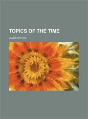 Topics of the Time,1458943747,9781458943743