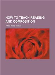 How to Teach Reading and Composition,1150671475,9781150671470