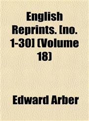 English Reprints. [no. 1-30] (Volume 18),1152652230,9781152652231