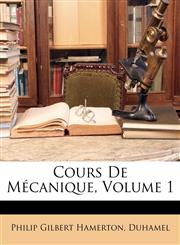 Cours De Mécanique, Volume 1,1145238033,9781145238039