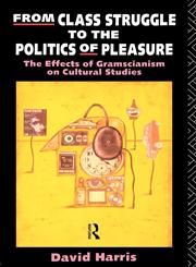 From Class Struggle to the Politics of Pleasure,0415062241,9780415062244