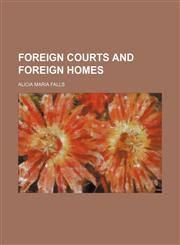 Foreign courts and foreign homes,145907985X,9781459079854
