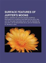 Surface features of Jupiter's moons Impact craters on Jupiter's moons, Surface features of Io, Surface features on Callisto, Pan,1157275257,9781157275251